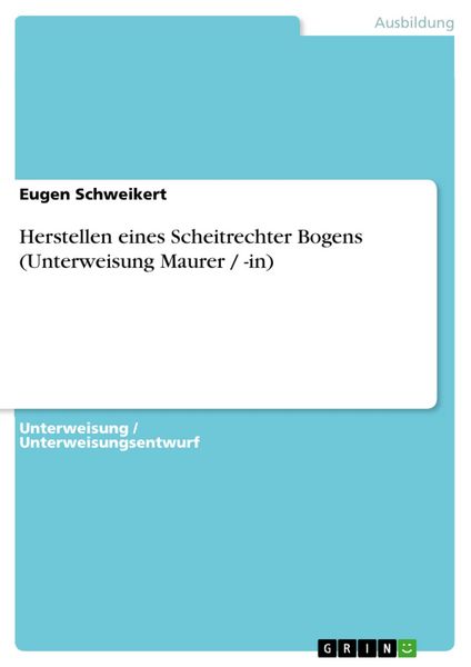 Produktbild: Herstellen eines Scheitrechter Bogens (Unterweisung Maurer / -in)