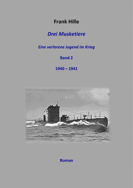 Produktbild: Drei Musketiere - Eine verlorene Jugend im Krieg - Band 2