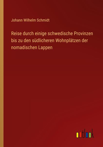 Produktbild: Reise durch einige schwedische Provinzen bis zu den s&uuml;dlicheren Wohnpl&auml;tzen der nomadischen Lappen