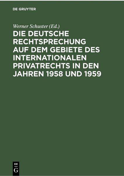 Produktbild: Die deutsche Rechtsprechung auf dem Gebiete des internationalen Privatrechts in den Jahren 1958 und 1959