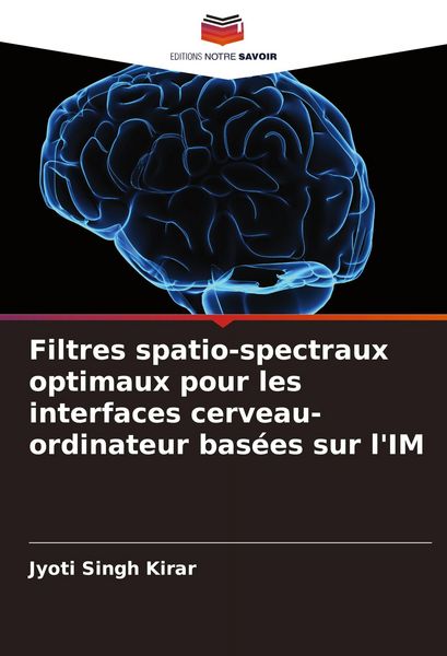 Produktbild: Filtres spatio-spectraux optimaux pour les interfaces cerveau-ordinateur bas&eacute;es sur l'IM