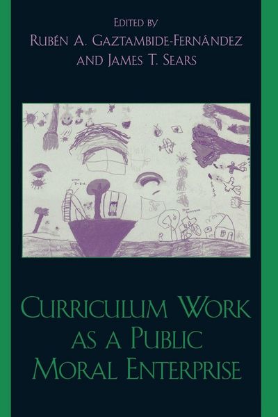 Produktbild: Curriculum Work as a Public Moral Enterprise