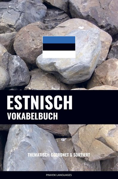 Estnisch Vokabelbuch, Taschenbuch von Pinhok Languages, Sweek, 9789403661353
