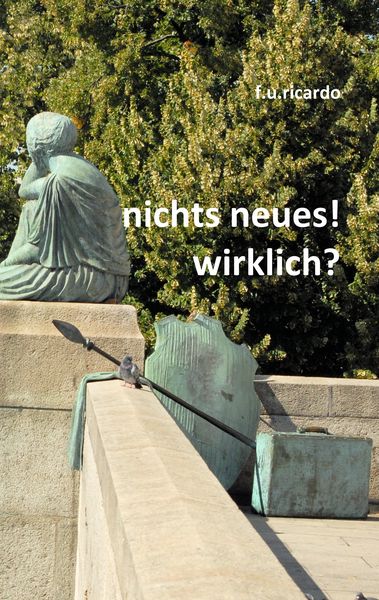 Nichts Neues! Wirklich?, Taschenbuch von F.U. Ricardo, BoD – Books on Demand, 9783839110676