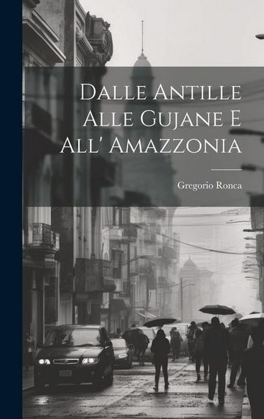 Produktbild: Dalle Antille Alle Gujane E All' Amazzonia