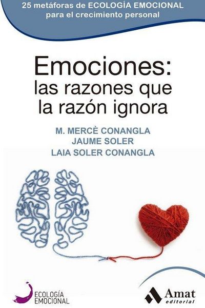 Produktbild: Emociones: las razones que la raz&oacute;n ignora: 25 met&aacute;foras de ECOLOG&Iacute;A EMOCIONAL para el crecimiento personal