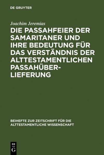 Produktbild: Die Passahfeier der Samaritaner und ihre Bedeutung f&uuml;r das Verst&auml;ndnis der alttestamentlichen Passah&uuml;berlieferung