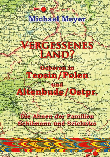 Produktbild: Vergessenes Land? Geboren in Teosin/Polen und Altenbude/Ostpreussen