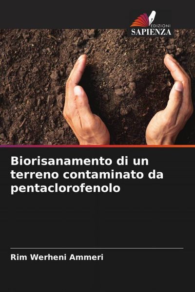 Produktbild: Biorisanamento di un terreno contaminato da pentaclorofenolo