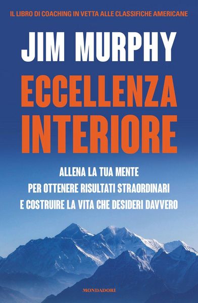 Produktbild: Eccellenza interiore. Allena la tua mente per ottenere risultati straordinari e costruire la vita che desideri davvero