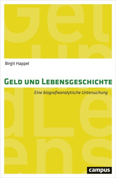 Geld und Lebensgeschichte, Taschenbuch von Birgit Happel, Campus, 9783593507187