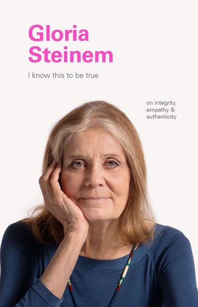 Produktbild: I Know This to Be True: Gloria Steinem