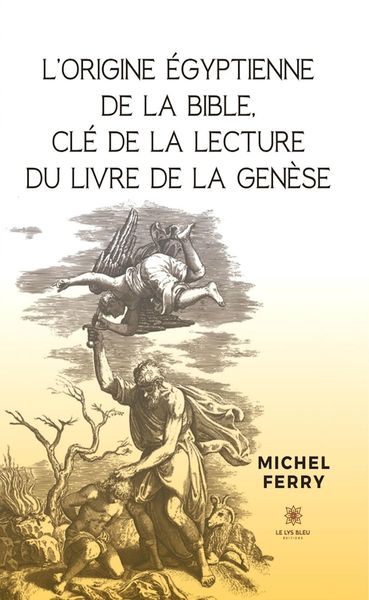 Produktbild: L'origine &eacute;gyptienne de la Bible, cl&eacute; de la lecture du livre de la Gen&egrave;se
