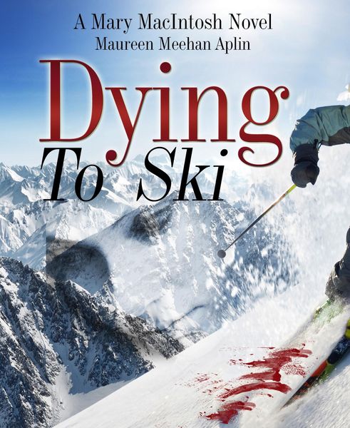 Produktbild: Dying to Ski, a Mary MacIntosh novel