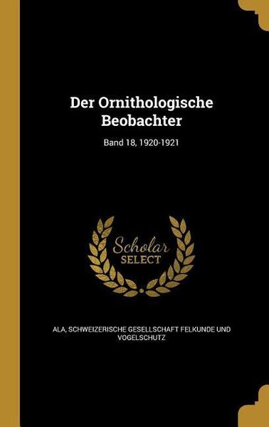 Produktbild: Der Ornithologische Beobachter; Band 18, 1920-1921