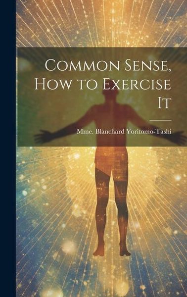 Produktbild: Common Sense, How to Exercise It