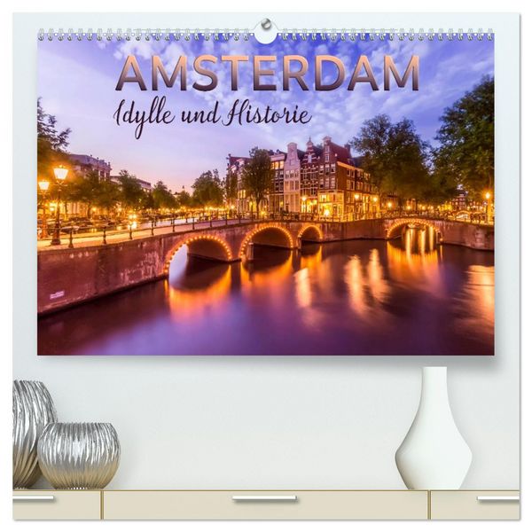 Produktbild: AMSTERDAM Idylle und Historie (hochwertiger Premium Wandkalender 2026 DIN A2 quer), Kunstdruck in Hochglanz