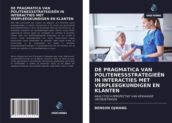 Produktbild: De Pragmatica Van Politenessstrategie&euml;n in Interacties Met Verpleegkundigen En Klanten