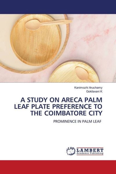 Produktbild: A Study On Areca Palm Leaf Plate Preference To The Coimbatore City