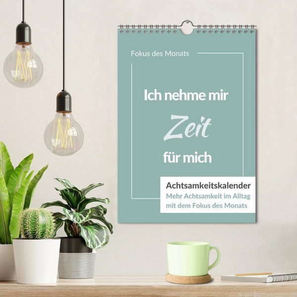 Produktbild: Achtsamkeitskalender: Mehr Achtsamkeit im Alltag mit dem Fokus des Monats (Wandkalender 2026 DIN A4 hoch), CALVENDO Monatskalender