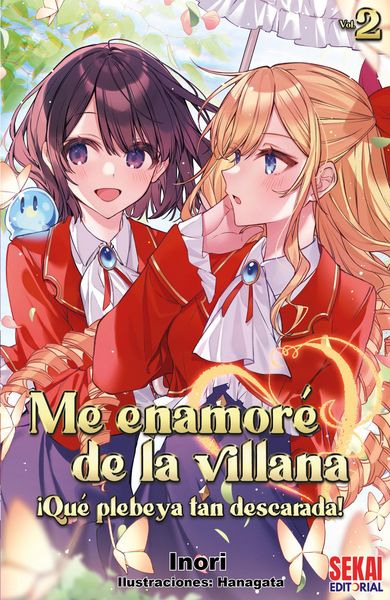 Produktbild: Me enamor&eacute; de la villana: &iexcl;Qu&eacute; plebeya tan descarada! Vol.2