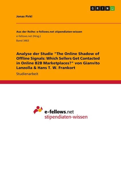 Analyse der Studie 'The Online Shadow of Offline Signals: Which Sellers Get Contacted in Online B2B Marketplaces?' von Gianvito Lanzolla & Hans T. W.,