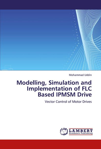 Produktbild: Modelling, Simulation and Implementation of FLC Based IPMSM Drive