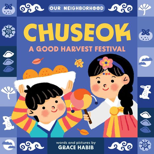 Produktbild: Chuseok: A Good Harvest Festival (an Our Neighborhood Series Board Book for Toddlers Celebrating Korean Culture)