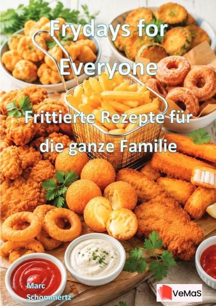 Produktbild: Frydays for Everyone - Frittierte Rezepte f&uuml;r die ganze Familie