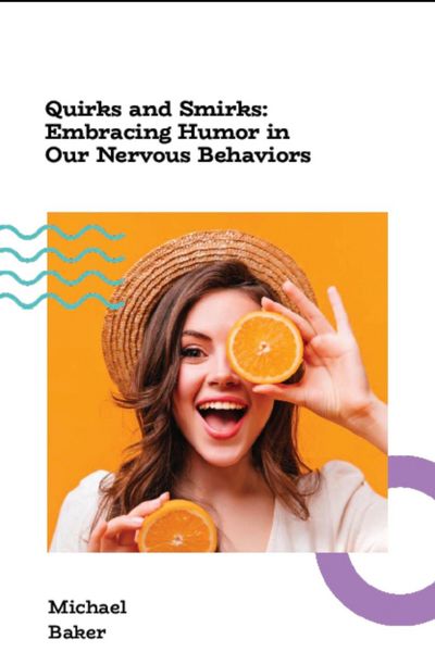 Produktbild: Quirks and Smirks: Embracing Humor in Our Nervous Behaviors