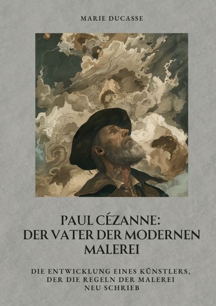 Produktbild: Paul C&eacute;zanne: Der Vater der modernen Malerei