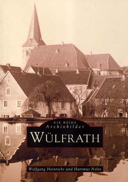 Wülfrath, Taschenbuch von Wolfgang Heinrichs , Hartmut Nolte, Sutton, 9783897022409
