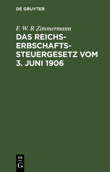 Produktbild: Das Reichs-Erbschaftssteuergesetz vom 3. Juni 1906