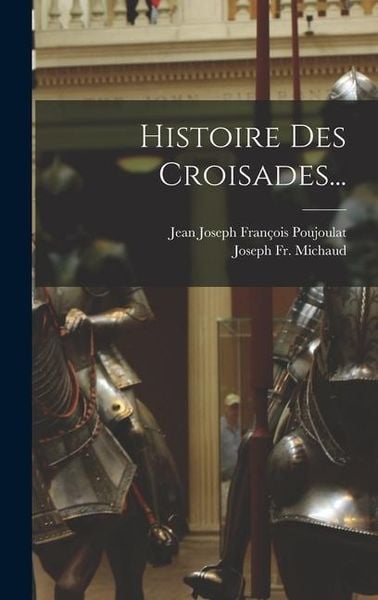Produktbild: Histoire Des Croisades...