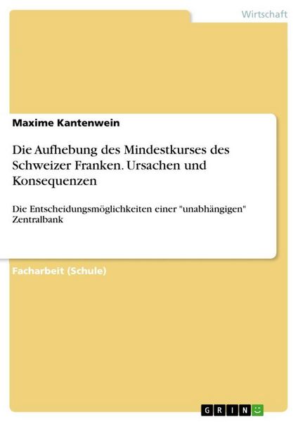 Produktbild: Die Aufhebung des Mindestkurses des Schweizer Franken. Ursachen und Konsequenzen