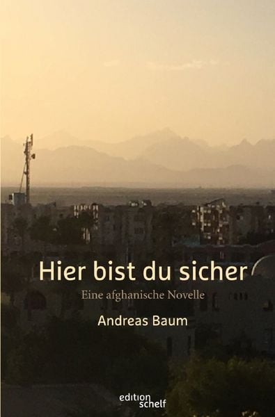 Produktbild: Hier bist du sicher. Eine afghanische Novelle