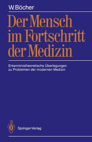 Der Mensch im Fortschritt der Medizin, Taschenbuch von W. Böcher, Springer Berlin, 9783540181958