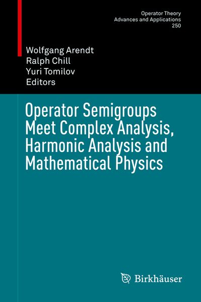 Produktbild: Operator Semigroups Meet Complex Analysis, Harmonic Analysis and Mathematical Physics