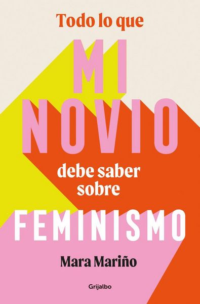 Produktbild: Todo Lo Que Mi Novio Debe Saber Sobre Feminismo / Everything My Boyfriend Should Know about Feminism