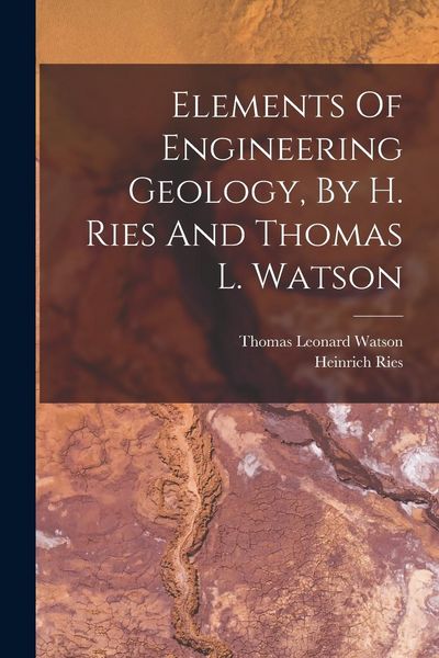 Produktbild: Elements Of Engineering Geology, By H. Ries And Thomas L. Watson