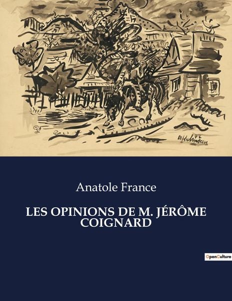 Produktbild: Les Opinions De M. J&eacute;r&ocirc;me Coignard