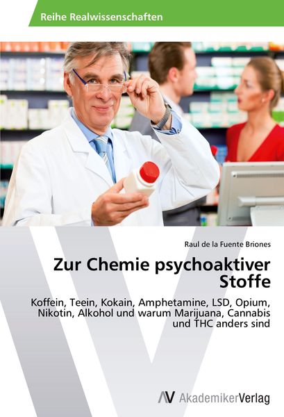 Zur Chemie psychoaktiver Stoffe, Taschenbuch von Raul de la Fuente Briones, AV Akademikerverlag, 9783639456639