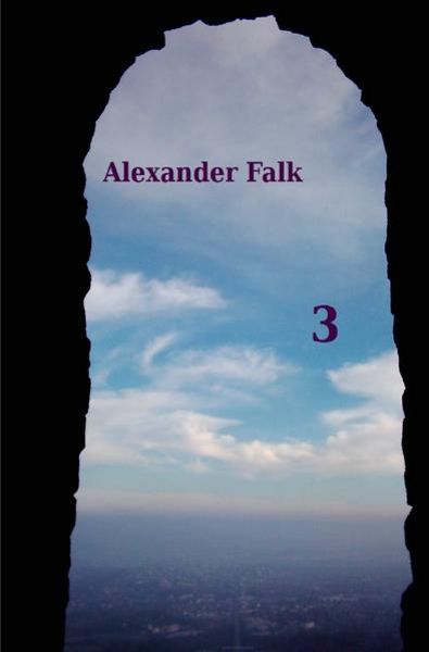 3, Taschenbuch von Alexander Falk, Epubli, 9783741860973