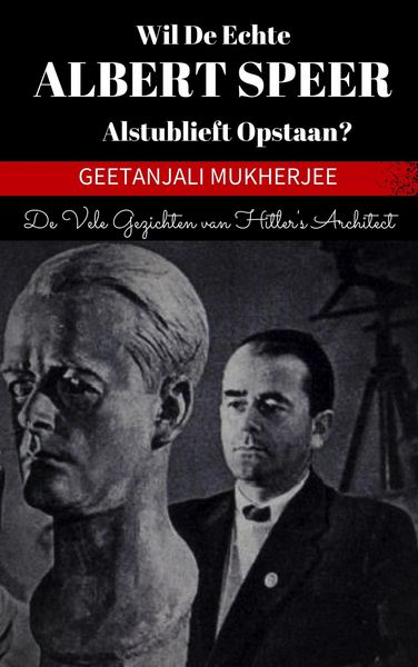 Produktbild: Wil de echte Albert Speer alstublieft opstaan? De vele gezichten van Hitler's architect