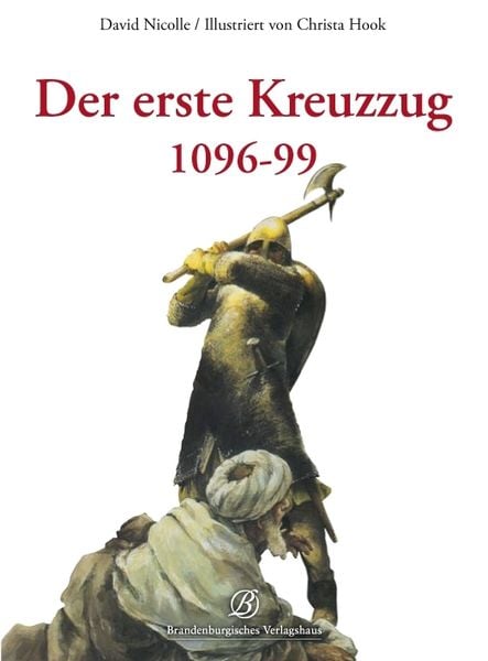 Der erste Kreuzzug 1096-99, Paperback von David Nicolle, Lempertz Edition und Verlagsbuchhandlung, 978-3-939284-43-7