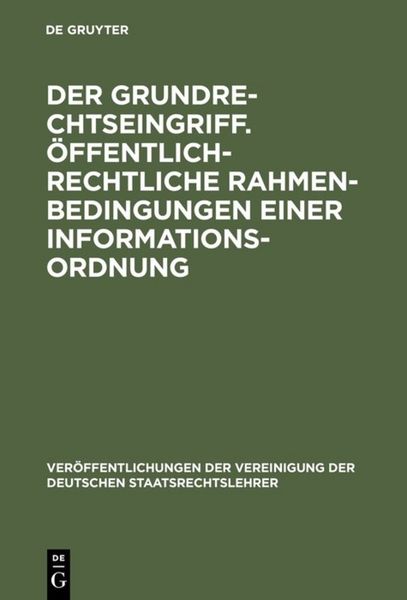 Produktbild: Der Grundrechtseingriff. &Ouml;ffentlich-rechtliche Rahmenbedingungen einer Informationsordnung