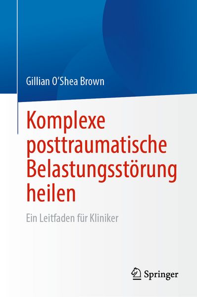 Produktbild: Komplexe posttraumatische Belastungsst&ouml;rung heilen