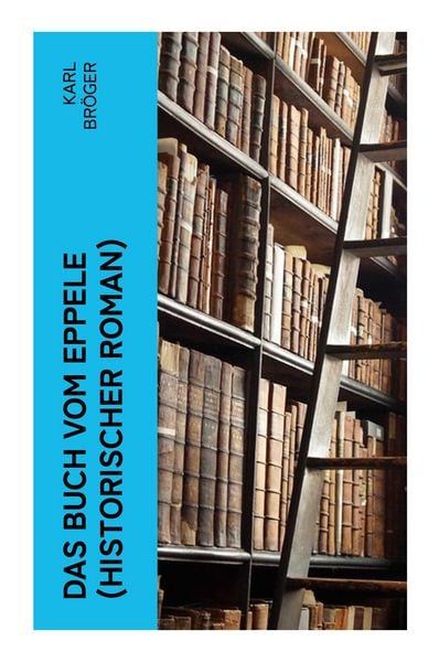 Produktbild: Das Buch vom Eppele (Historischer Roman)
