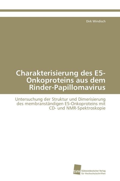 Produktbild: Charakterisierung des E5-Onkoproteins aus dem Rinder-Papillomavirus