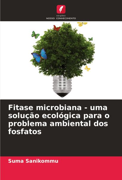 Produktbild: Fitase microbiana - uma solu&ccedil;&atilde;o ecol&oacute;gica para o problema ambiental dos fosfatos